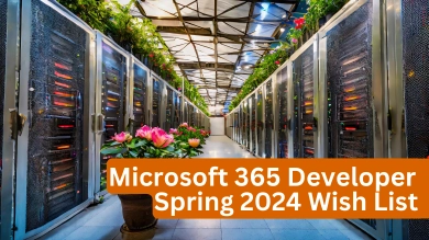 What on my Microsoft 365 Developer Spring 2024 Wish List What on my Microsoft 365 Developer Spring 2024 Wish List