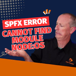 How to Fix the SPFx Error: 'Cannot find module node:os'