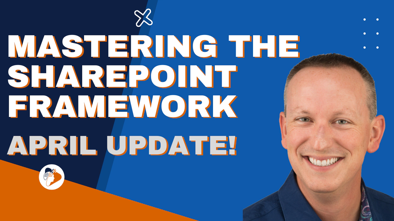 April 2022 course update - Mastering the SharePoint Framework April 2022 course update - Mastering the SharePoint Framework