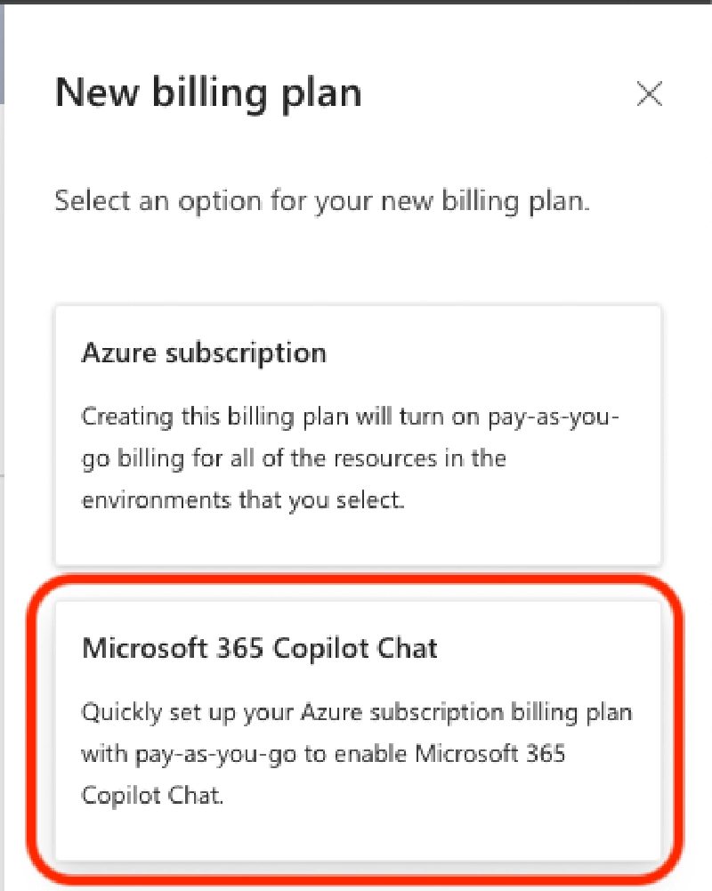 Select Microsoft 365 Copilot Chat for the type of billing plan to add Select Microsoft 365 Copilot Chat for the type of billing plan to add