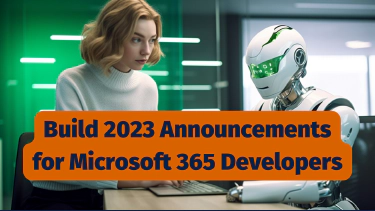 Microsoft 365 Developer News from Microsoft Build 2023