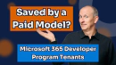 Microsoft 365 Dev Tenants: A Paid Model Could Save Them