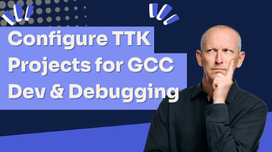 How To Configure TTK Projects for GCC Development & Testing