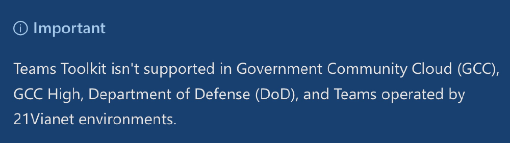 Microsoft Teams Toolkit Overview - Not supported in GCC, GCC High, or DoD environments.