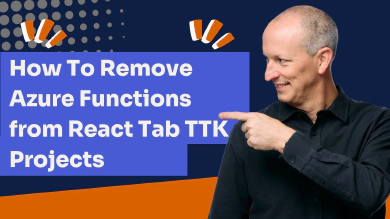 How To: Remove Azure Functions from React Tab TTK Projects