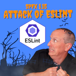 SharePoint Framework (SPFx) v1.15 and the attack of ESlint