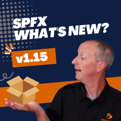 What's new? Unboxing the SharePoint Framework (SPFx) v1.15