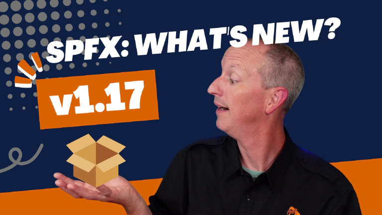 SharePoint Framework v1.17 - What's in the Latest Release