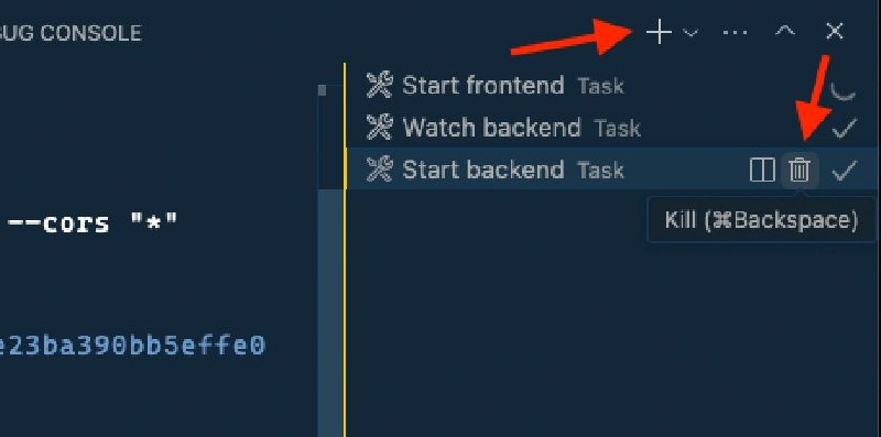 Kill the 'Start backend' console by selecting the trashcan. Then, open a new console selecting the + icon. Kill the 'Start backend' console by selecting the trashcan. Then, open a new console selecting the + icon.