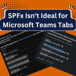 Opinion - SharePoint Framework Isn't Ideal for Microsoft Teams Tabs