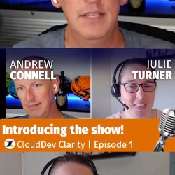 CloudDev Clarity | Episode 1 - Introducing the show!