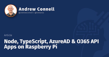 Node, TypeScript, AzureAD & O365 API Apps on Raspberry Pi