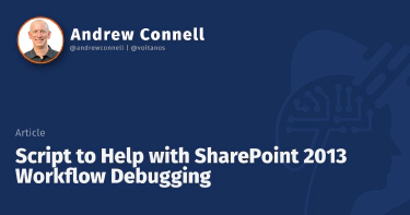 Script to Help with SharePoint 2013 Workflow Debugging