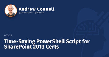 Time-Saving PowerShell Script for SharePoint 2013 Certs