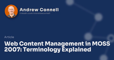 Web Content Management in MOSS 2007: Terminology Explained