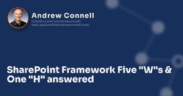 SharePoint Framework Five "W"s & One "H" answered