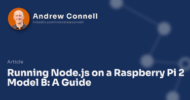 Running Node.js on a Raspberry Pi 2 Model B: A Guide