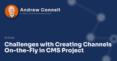 Challenges with Creating Channels On-the-Fly in CMS Project