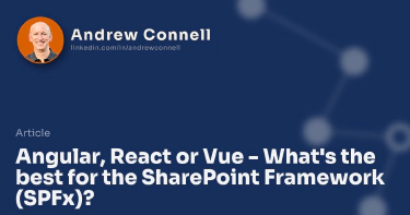 Angular, React or Vue - What's the best for the SharePoint Framework (SPFx)?