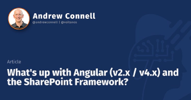 What's up with Angular (v2.x / v4.x) and the SharePoint Framework?