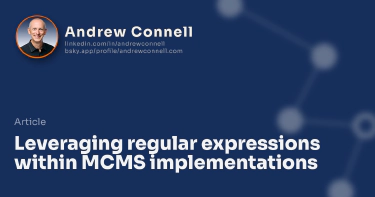 Leveraging regular expressions within MCMS implementations