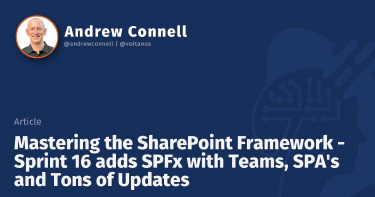 Mastering the SharePoint Framework - Sprint 16 adds SPFx with Teams, SPA's and Tons of Updates