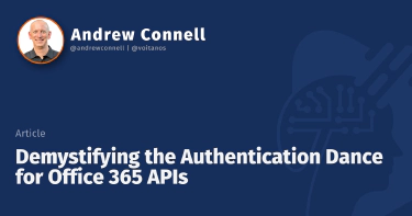 Demystifying the Authentication Dance for Office 365 APIs