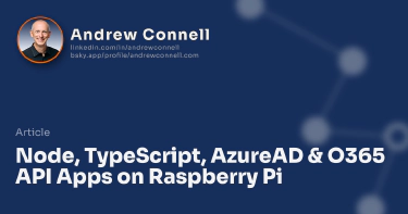 Node, TypeScript, AzureAD & O365 API Apps on Raspberry Pi