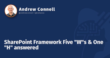 SharePoint Framework Five "W"s & One "H" answered