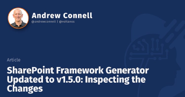 SharePoint Framework Generator Updated to v1.5.0: Inspecting the Changes