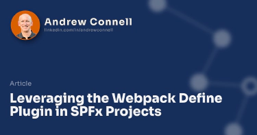 Leveraging the Webpack Define Plugin in SPFx Projects