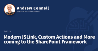 Modern JSLink, Custom Actions and More coming to the SharePoint Framework