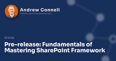 Pre-release: Fundamentals of Mastering SharePoint Framework