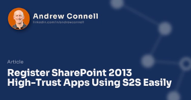 Register SharePoint 2013 High-Trust Apps Using S2S Easily