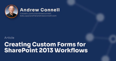 Creating Custom Forms for SharePoint 2013 Workflows