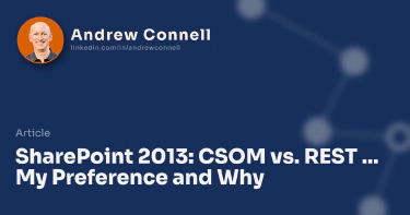 SharePoint 2013: CSOM vs. REST ... My Preference and Why