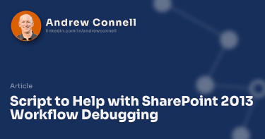 Script to Help with SharePoint 2013 Workflow Debugging