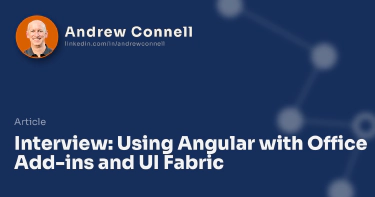 Interview: Using Angular with Office Add-ins and UI Fabric