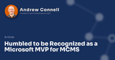 Humbled to be Recognized as a Microsoft MVP for MCMS