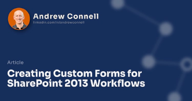 Creating Custom Forms for SharePoint 2013 Workflows