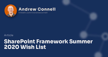 SharePoint Framework Summer 2020 Wish List