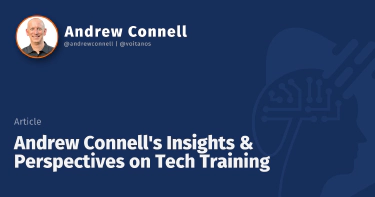 Andrew Connell's Insights & Perspectives on Tech Training