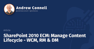 SharePoint 2010 ECM: Manage Content Lifecycle - WCM, RM & DM