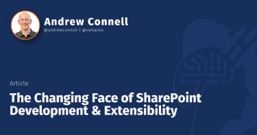 The Changing Face of SharePoint Development & Extensibility