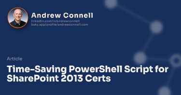 Time-Saving PowerShell Script for SharePoint 2013 Certs