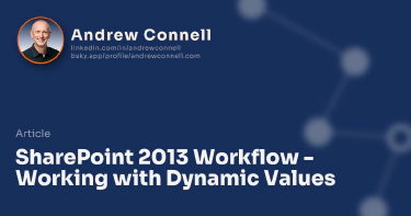 SharePoint 2013 Workflow - Working with Dynamic Values