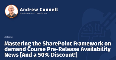 Mastering the SharePoint Framework on demand Course Pre-Release Availability News [And a 50% Discount!]