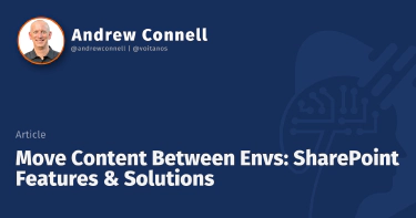 Move Content Between Envs: SharePoint Features & Solutions