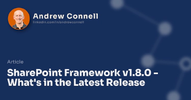 SharePoint Framework v1.8.0 - What's in the Latest Release