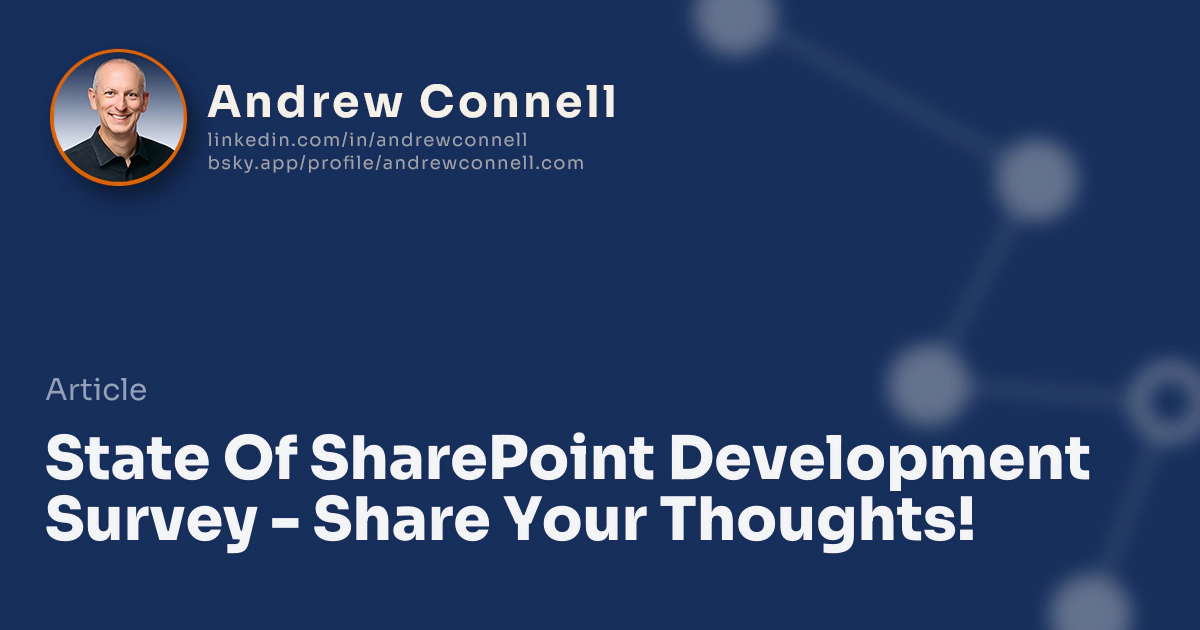 State Of SharePoint Development Survey - Share Your Thoughts! State Of SharePoint Development Survey - Share Your Thoughts!